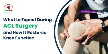 What to Expect During ACL Surgery and How It Restores Knee Function