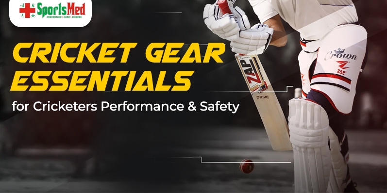 Cricket Gear Essentials for Cricketers Performance & Safety